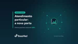 Atendimento particular em alta: como sua clínica pode reduzir a dependência dos convênios