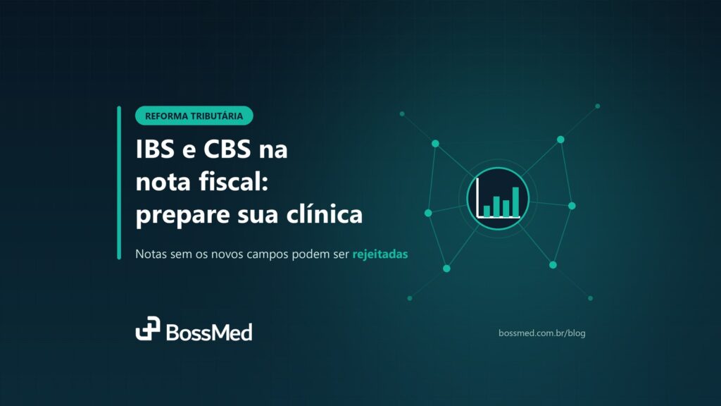 IBS e CBS na nota fiscal: cronograma 2026 para clínicas médicas