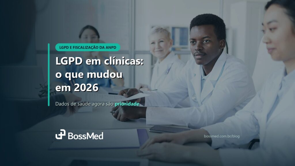 LGPD em clínicas: fiscalização da ANPD sobre dados de saúde em 2026